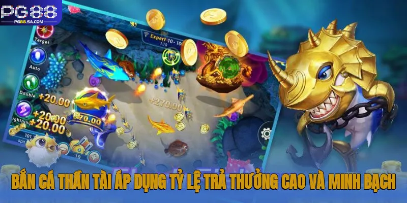 Bắn Cá Thần Tài - Giải Trí Thú Vị, Săn Thưởng Giá Trị Pg88 3 Bắn Cá Thần Tài áp dụng tỷ lệ trả thưởng cao và minh bạch