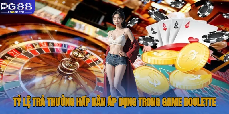 Game Roulette - Trải Nghiệm Thú Vị, Săn Thưởng Lớn Tại Pg88 2 Tỷ lệ trả thưởng hấp dẫn áp dụng trong game Roulette
